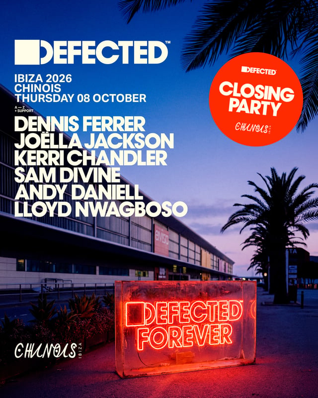 Defected Closing: Dennis Ferrer, Kerri Chandler, Sam Divine, Joëlla Jackson, Andy Daniell b2b Lloyd Nwagboso