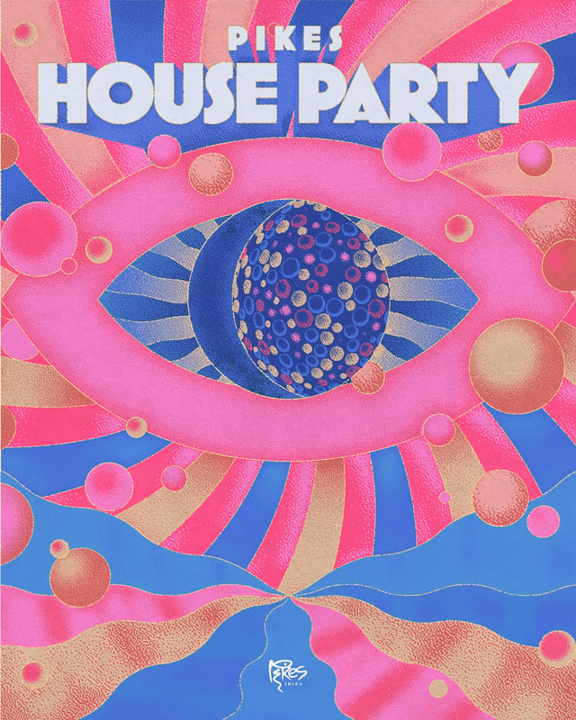 PIKES HOUSE PARTY