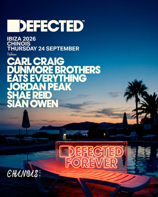 Defected: Carl Craig, Dunmore Brothers, Eats Everything, Jordan Peak, Shae Reid b2b Sian Owen