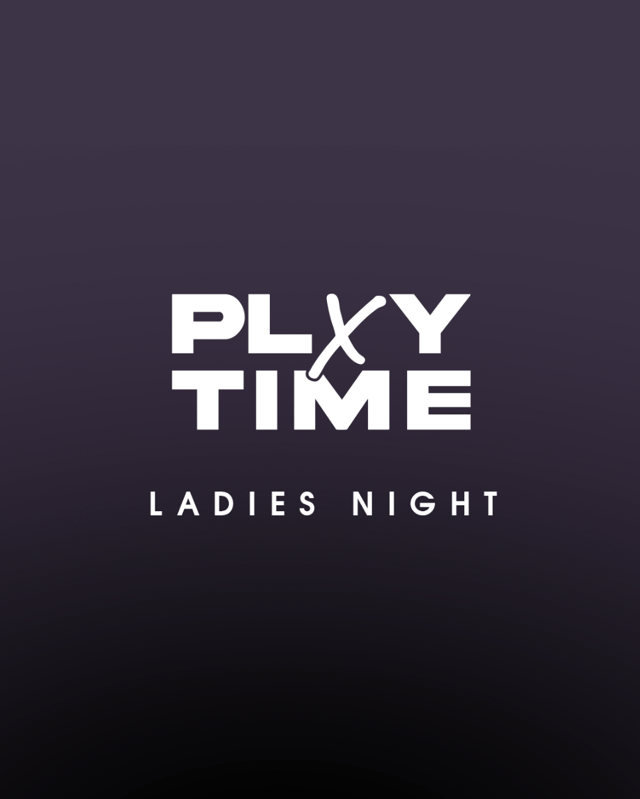 PLXYTIME LADIES NIGHT