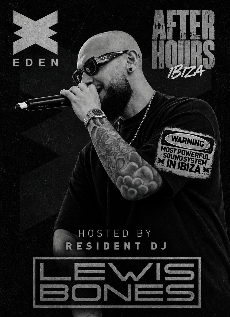 After Hours Ibiza at Eden hosted by Lewis Bones