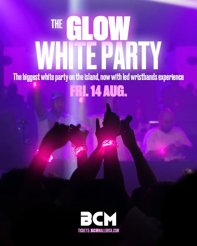 August 14th - THE GLOW WHITE PARTY - BCM Mallorca