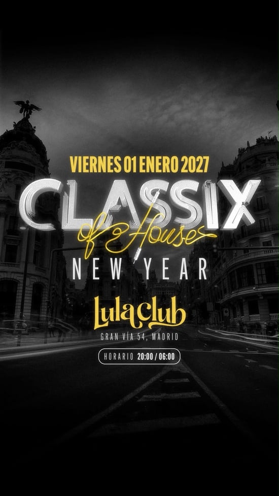 Flyer de CLASSIX OF HOUSE AÑO NUEVO 2027 en Lula Club (Madrid), viernes 1 de enero de 2027